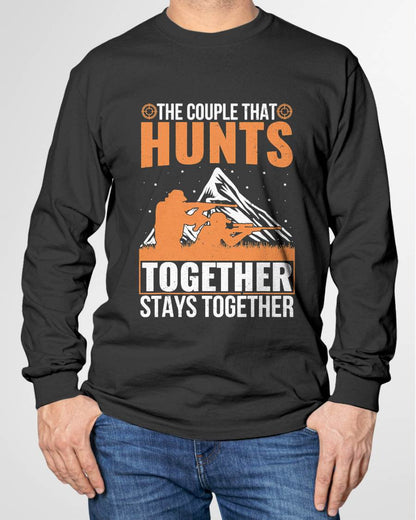 The Couple That Hunts Together Stays Together Humor Hunting T-Shirt