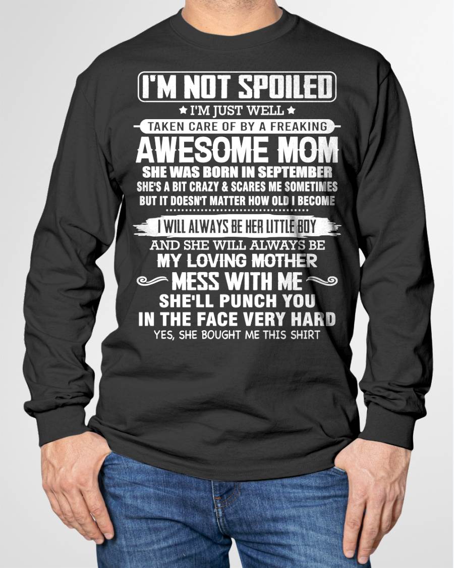 SEPTEMBER - I'M NOT SPOILED I'M JUST WELL TAKEN CARE OF BY A FREAKING AWESOME MOM - FROM MOM - NINA09 (SKU26T-01216-09)