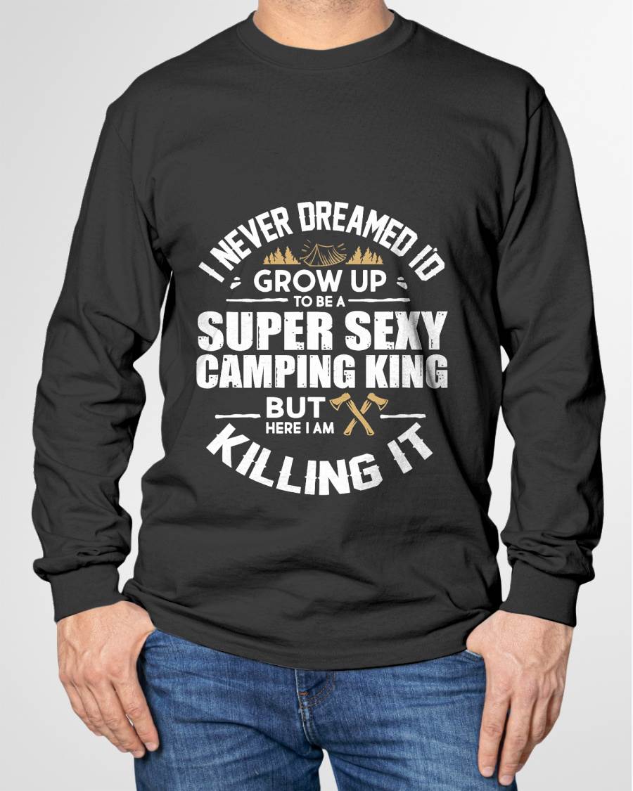 "I Never Dreamed To Grow Up... " Camping Vacation - Camping T-Shirt