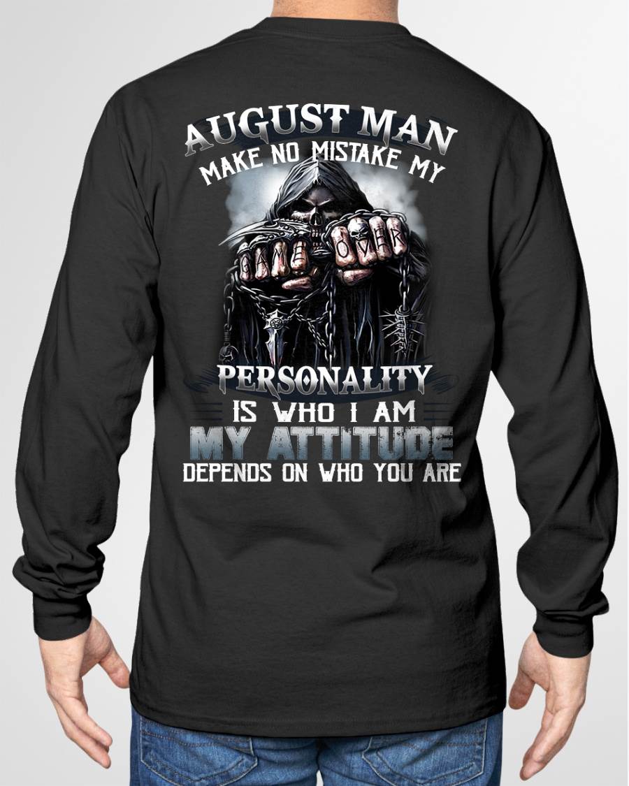 AUGUST – MAKE NO MISTAKE MY PERSONALITY IS WHO I AM – MAN TEE - NINA08 (SKU08-83-08)