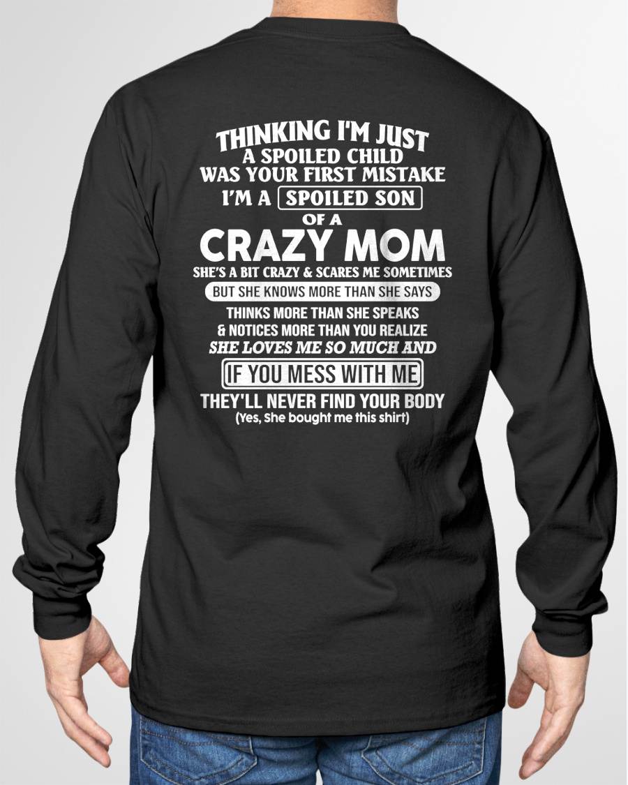 I'M A SPOILED SON OF A CRAZY MOM - T SHIRT GIFT FROM MOM FOR SON - NINA00 (SKU2607-232-00)