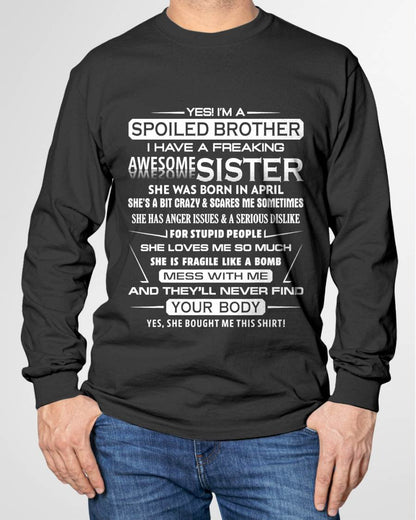 I’M A SPOILED BROTHER  I HAVE A FREAKING AWESOME SISTER - FROM SISTER - NINA04
