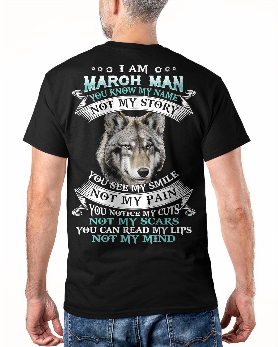 MARCH - YOU NOTICE MY CUTS NOT MY SCARS YOU CAN READ MY LIPS NOT MY MIND - MAN TEE - NINA03 (SKU26T-01182-03)