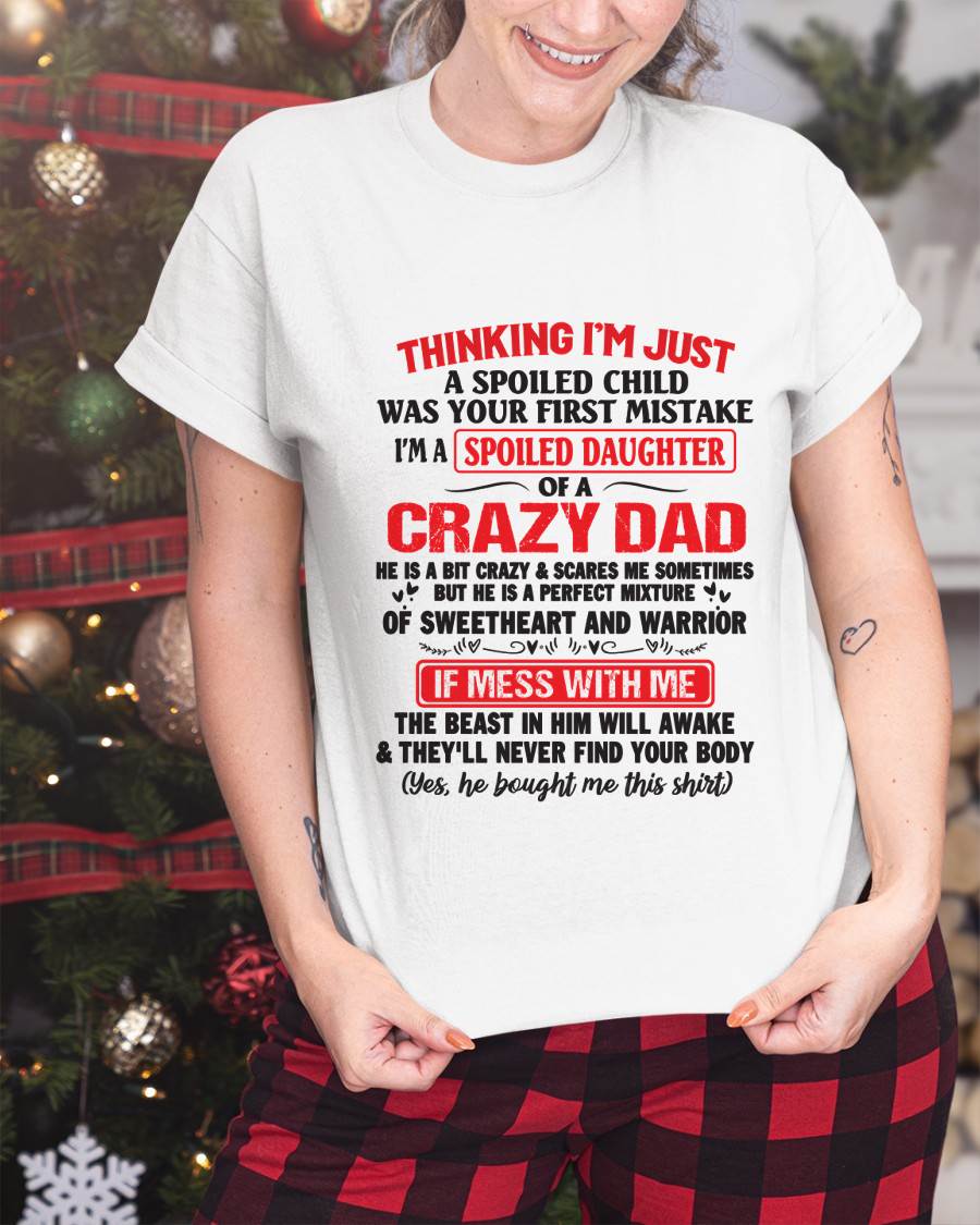 I AM A SPOILED CHILD WAS YOUR FIRST MISTAKE - FROM DAD - NINA00