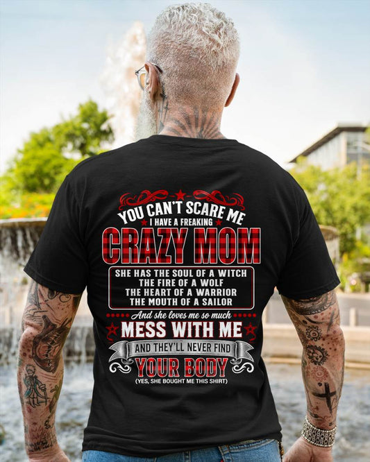"YOU CAN'T SCARE ME - I HAVE A FREAKING CRAZY MOM" – MEANINGFUL GIFT FROM MOM – NINA00 (SKU2608-471-00)