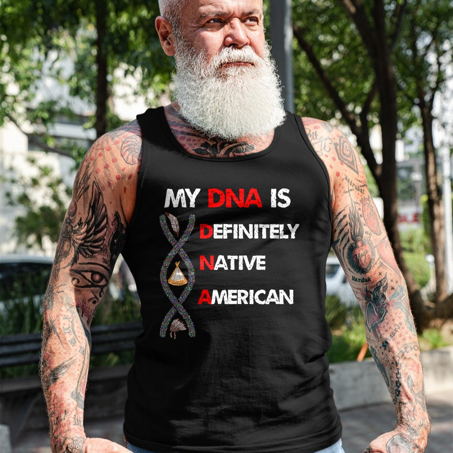 Native American T-Shirts, Vintage Native American Unisex T-Shirt/Hoodie/Sweatshirt HLT00 - My DNA is definitely native american T-Shirt