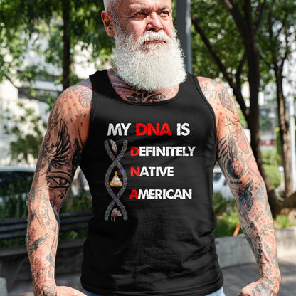 Native American T-Shirts, Vintage Native American Unisex T-Shirt/Hoodie/Sweatshirt HLT00 - My DNA is definitely native american T-Shirt