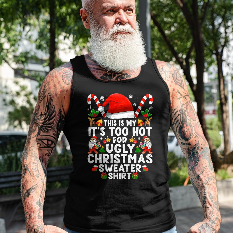 This Is My It's Too Hot For Ugly Christmas Sweaters T-Shirt - Christmas Unisex T-Shirt/Hoodie/Sweatshirt - NINA00