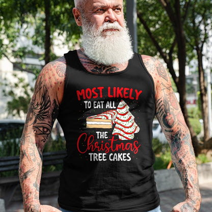 Most Likely To Eat All The Christmas Tree Cakes - Xmas Squad T-Shirt - Christmas Unisex T-Shirt/Hoodie/Sweatshirt - NINA00