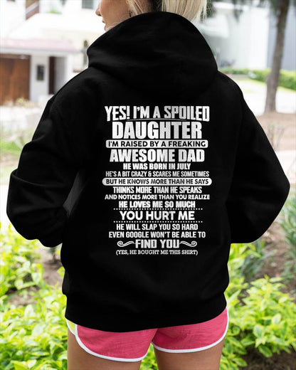 JULY - I'M A SPOILED DAUGHTER I'M RAISED BY A FREAKING AWESOME DAD - Gift For Daughter From Daughter - NINA07 (SKU2610-658-07)