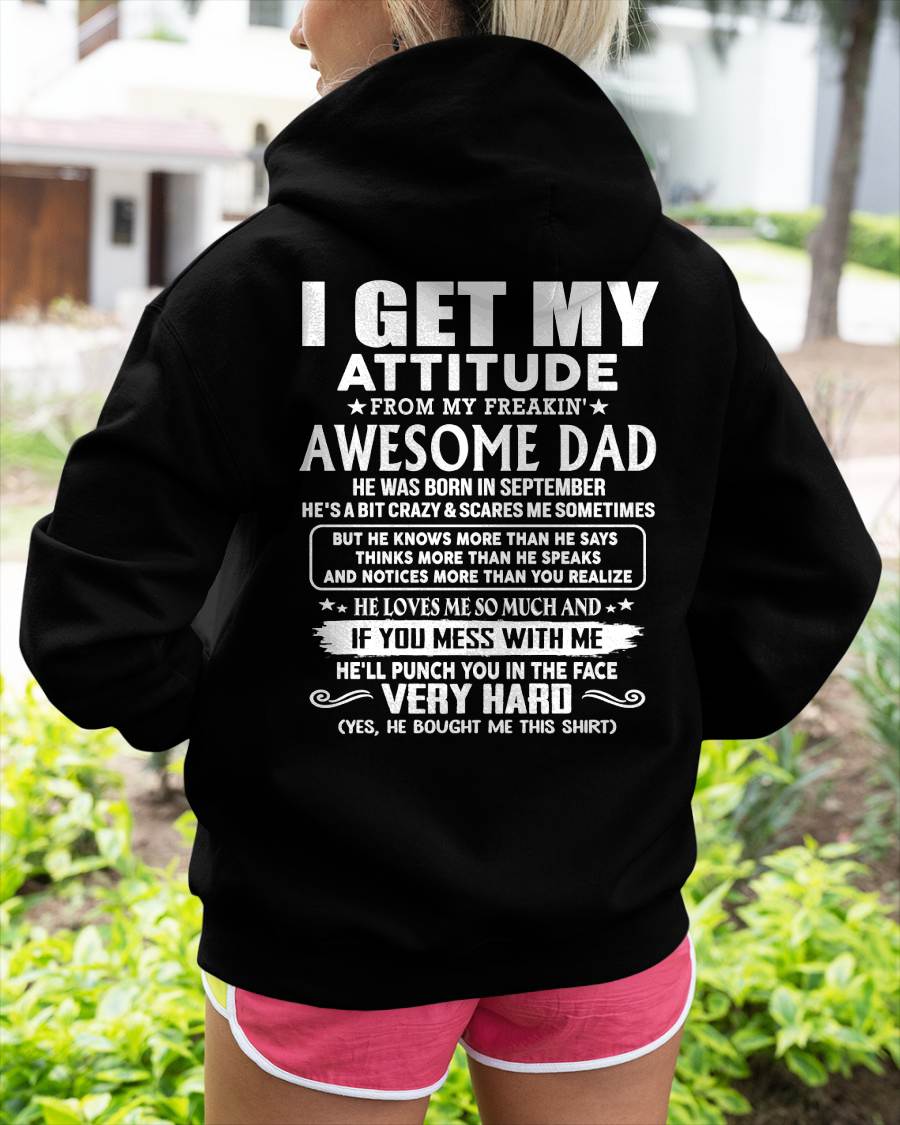 SEPTEMBER - I GET MY ATTITUDE FROM MY FREAKIN' AWESOME DAD - Gift for Son and Daughter From Dad - NINA09 (SKU2608-45-09)