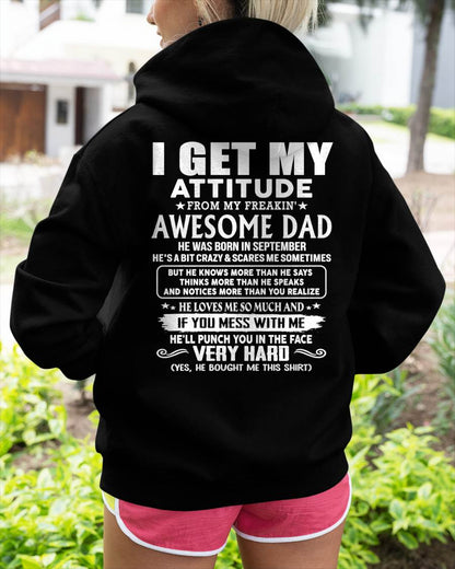 SEPTEMBER - I GET MY ATTITUDE FROM MY FREAKIN' AWESOME DAD - Gift for Son and Daughter From Dad - NINA09 (SKU2608-45-09)