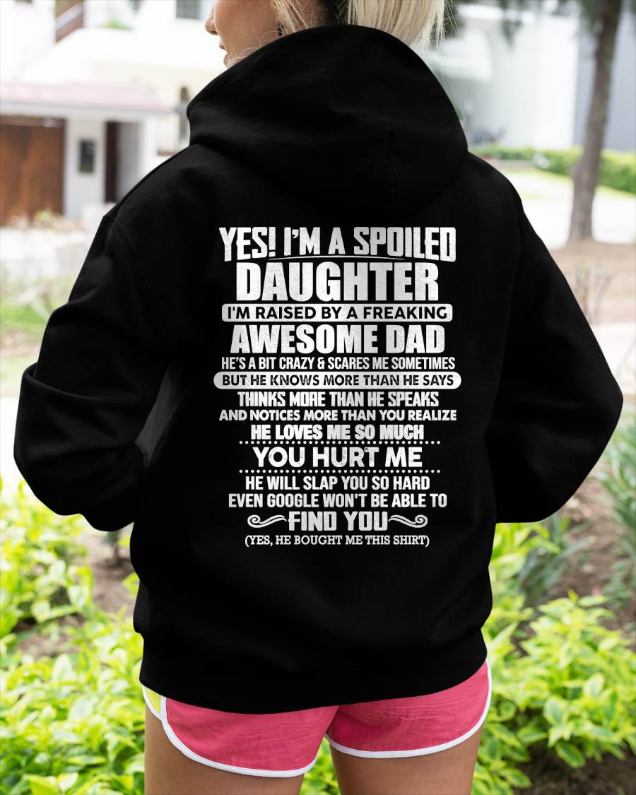 I'M A SPOILED DAUGHTER I'M RAISED BY A FREAKING AWESOME DAD - Gift For Daughter From Daughter - NINA00 (SKU2610-658-00)