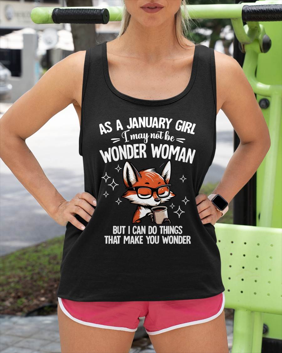 JANUARY - I MAY NOT BE WONDER WOMAN BUT I CAN DO THINGS THAT MAKE YOU WONDER - FMA - NINA01 (SKU2603-165-01)