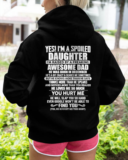 DECEMBER - I'M A SPOILED DAUGHTER I'M RAISED BY A FREAKING AWESOME DAD - Gift For Daughter From Daughter - NINA12 (SKU2610-658-12)