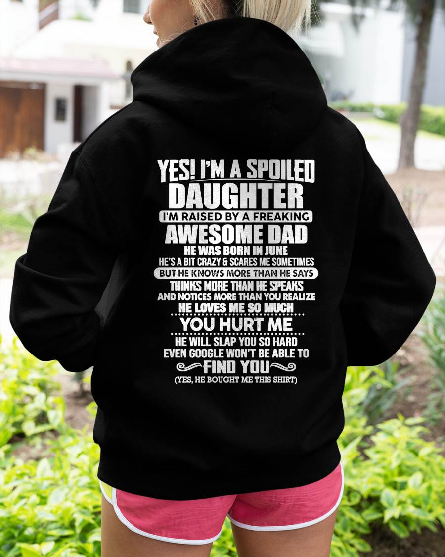 JUNE - I'M A SPOILED DAUGHTER I'M RAISED BY A FREAKING AWESOME DAD - Gift For Daughter From Daughter - NINA06 (SKU2610-658-06)