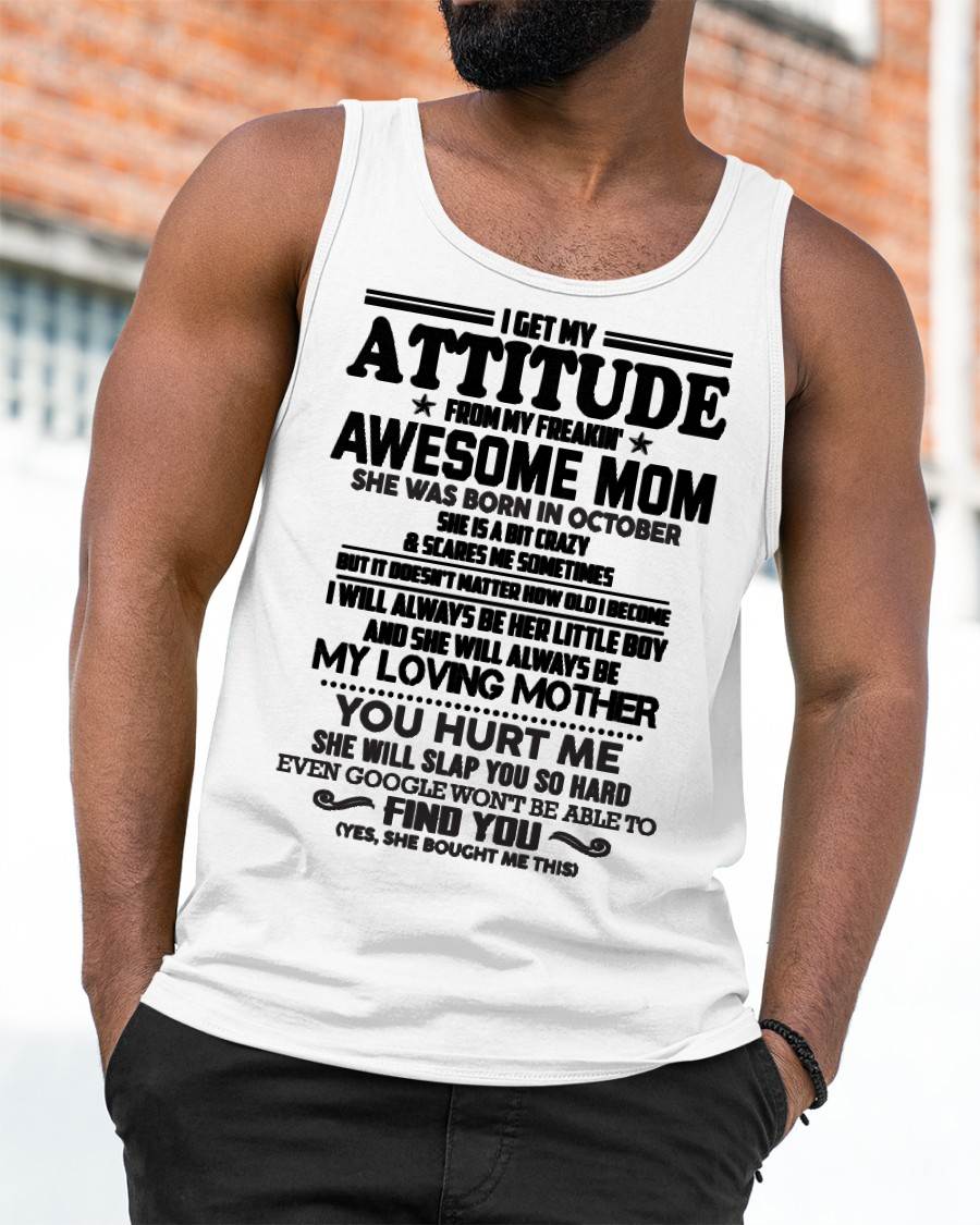 OCTOBER - I GET MY ATTITUDE FROM MY FREAKIN' AWESOME MOM - FROM MOM - NINA10 (SKU2603-138-10)