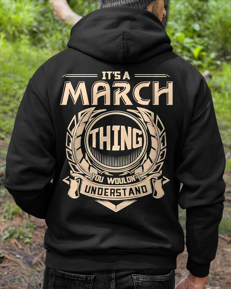 MARCH - IT'S A MARCH THING YOU WOULDN'T UNDERSTAND - MAN TEE - NINA03 (SKU09-17-03)