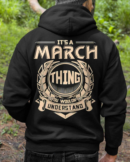 MARCH - IT'S A MARCH THING YOU WOULDN'T UNDERSTAND - MAN TEE - NINA03 (SKU09-17-03)