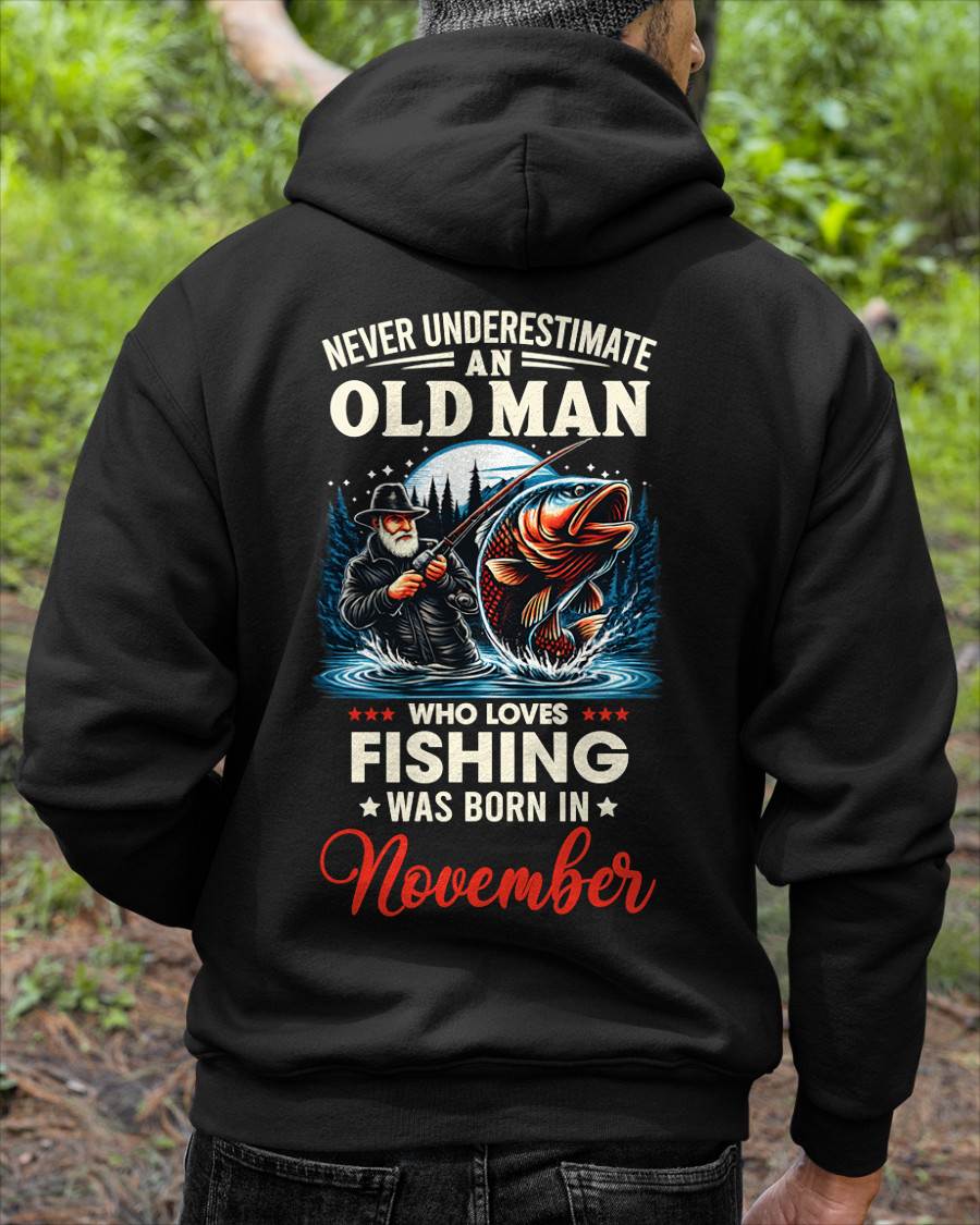 NOVEMBER - NEVER UNDERESTIMATE AN OLD MAN WHO LOVES FISHING - FISHING T SHIRT - NINA11 (SKU2604-211-11)