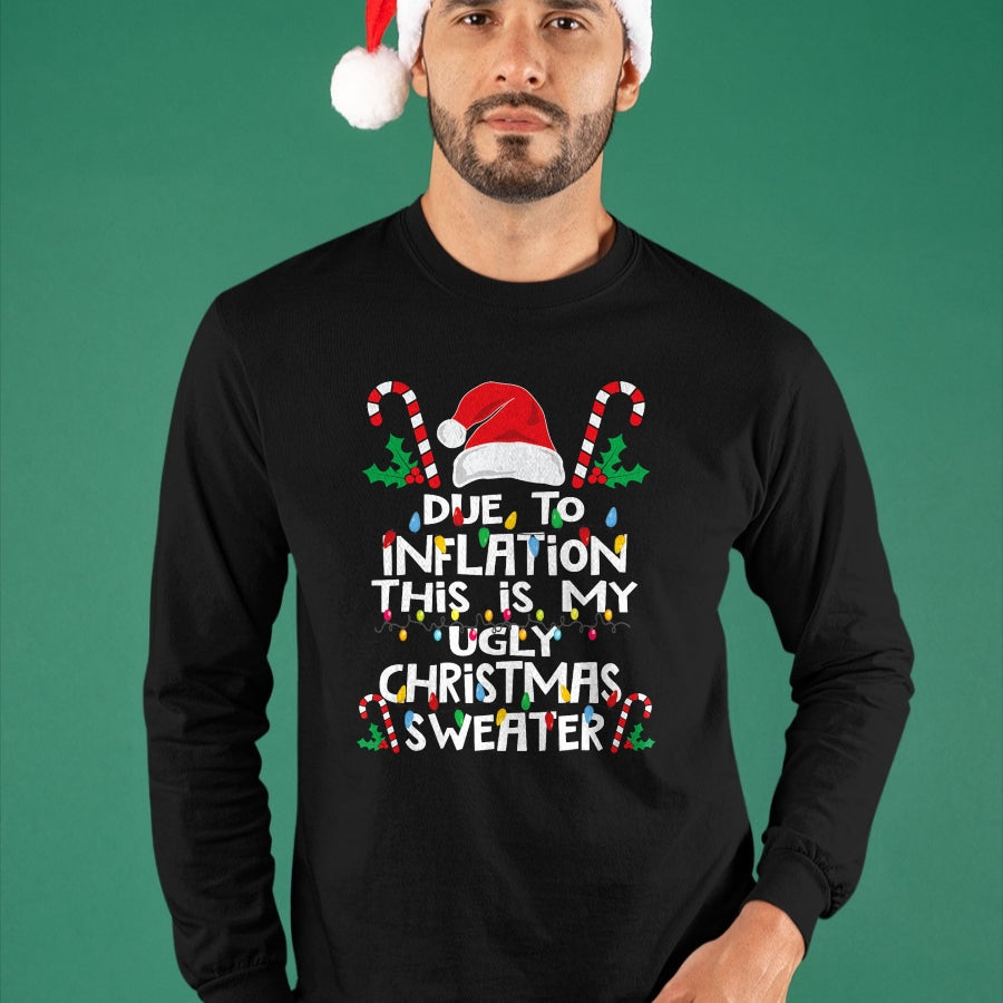Funny Due to Inflation Ugly Christmas Sweaters For Men Women T-Shirt - Christmas Unisex T-Shirt/Hoodie/Sweatshirt - NINA00