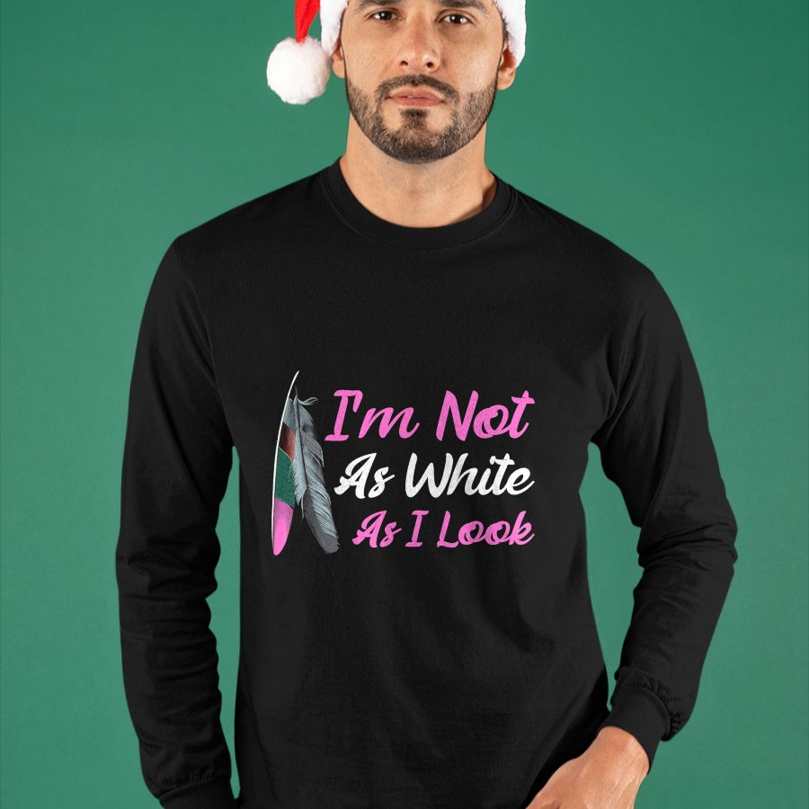 Native American T-Shirts, Vintage Native American Unisex T-Shirt/Hoodie/Sweatshirt HLT00 - I'm Not As White As I Look Native American Indigenous DNA T-Shirt (1)