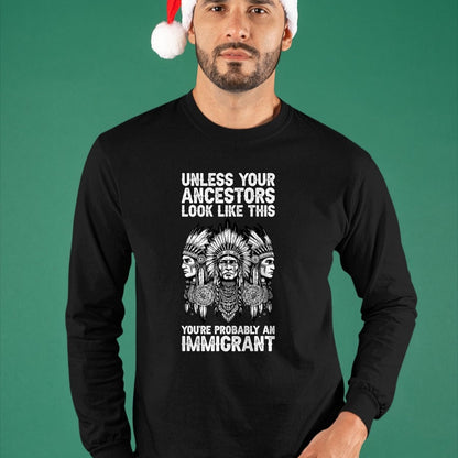 Native American T-Shirts, Vintage Native American Unisex T-Shirt/Hoodie/Sweatshirt HLT00 - Indian Native American Clothing You're Probably An Immigrant T-Shirt