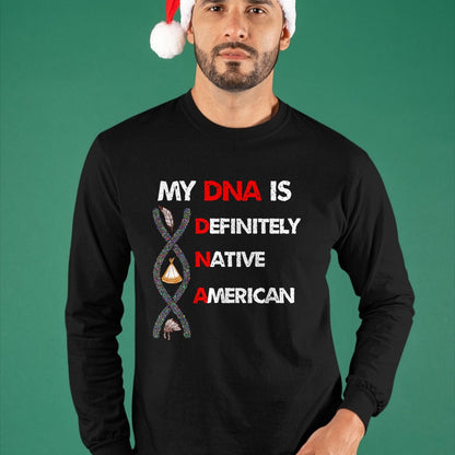 Native American T-Shirts, Vintage Native American Unisex T-Shirt/Hoodie/Sweatshirt HLT00 - My DNA is definitely native american T-Shirt