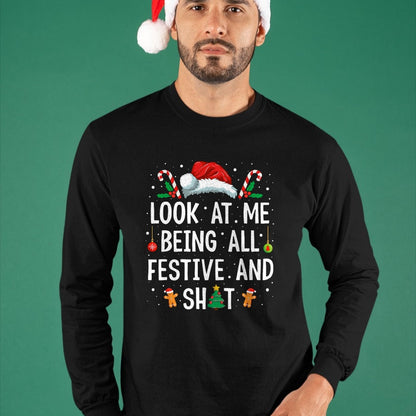 Look at Me Being All Festive and Shit Funny Christmas T-Shirt - Christmas Unisex T-Shirt/Hoodie/Sweatshirt - NINA00