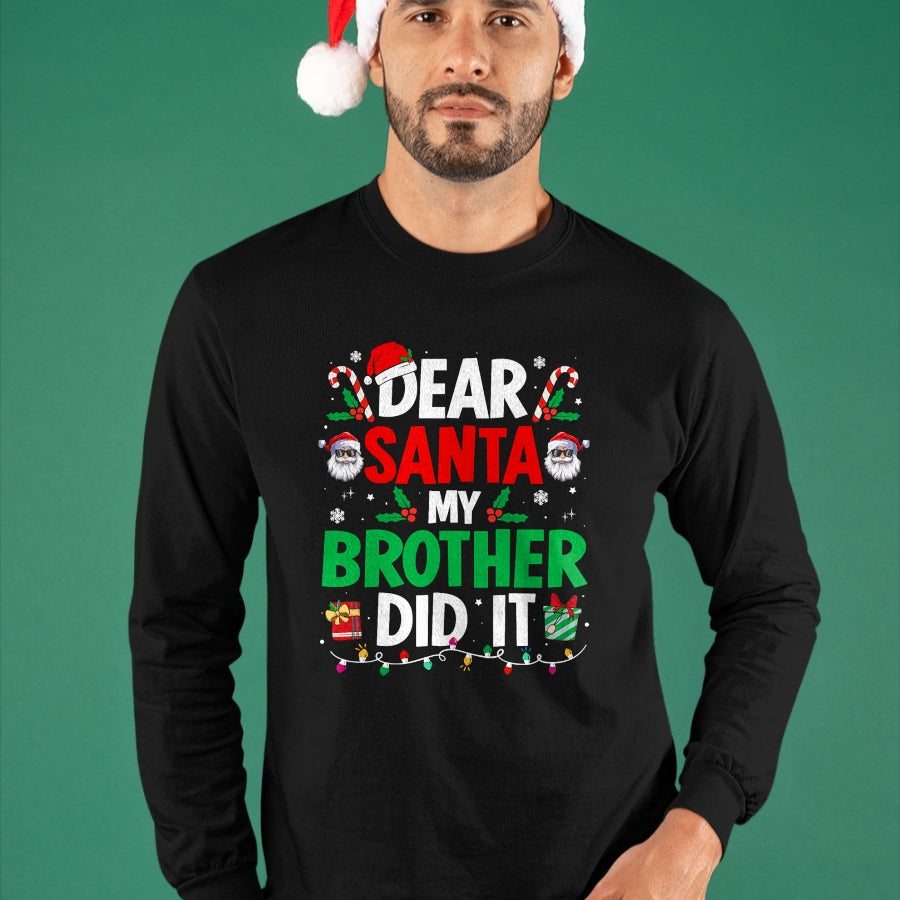 Dear Santa My Brother Did It Funny Christmas Boys Girls Kids T-Shirt - Christmas Unisex T-Shirt/Hoodie/Sweatshirt - NINA00