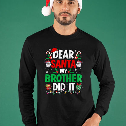 Dear Santa My Brother Did It Funny Christmas Boys Girls Kids T-Shirt - Christmas Unisex T-Shirt/Hoodie/Sweatshirt - NINA00