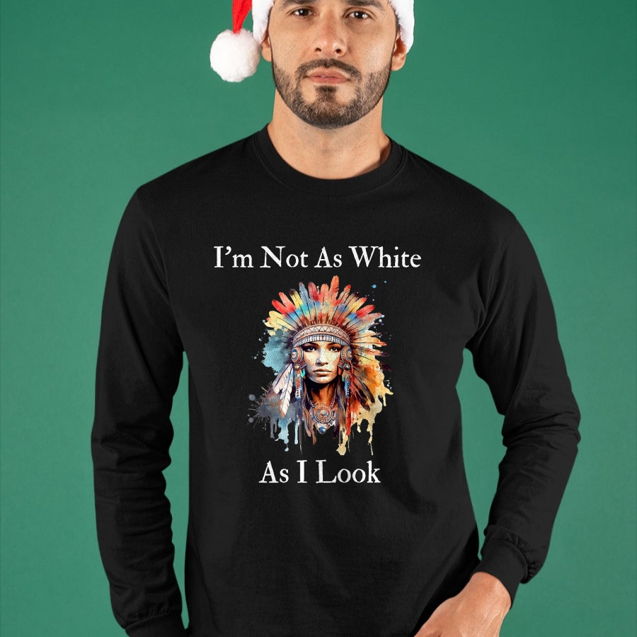 Native American T-Shirts, Vintage Native American Unisex T-Shirt/Hoodie/Sweatshirt HLT00 - Native American Indian Im Not As White As I Look Women Men T-Shirt