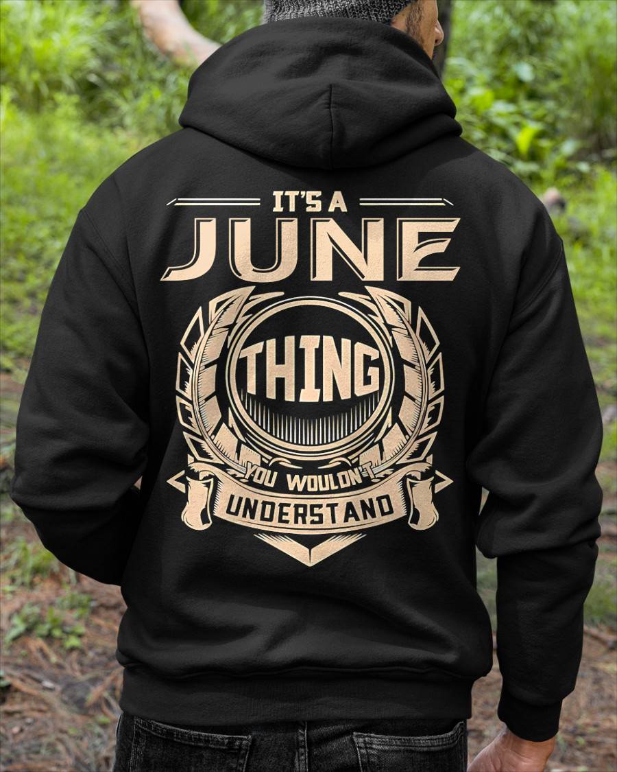 JUNE - IT'S A JUNE THING YOU WOULDN'T UNDERSTAND - MAN TEE - NINA06 (SKU09-17-06)