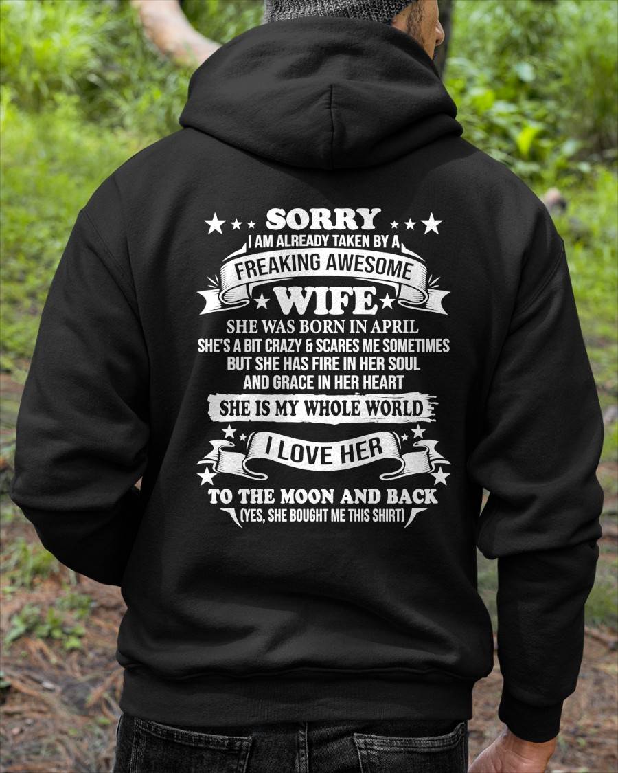 APRIL - SORRY, I AM ALREADY TAKEN BY A FREAKING AWESOME WIFE - Perfect gift for your Boyfriend or Husband From Wife - NINA04 (SKU2609-251-04)