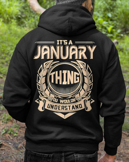 JANUARY - IT'S A JANUARY THINGS YOU WOULDN'T UNDERSTAND - MAN TEE - NINA01 (SKU09-17-01)