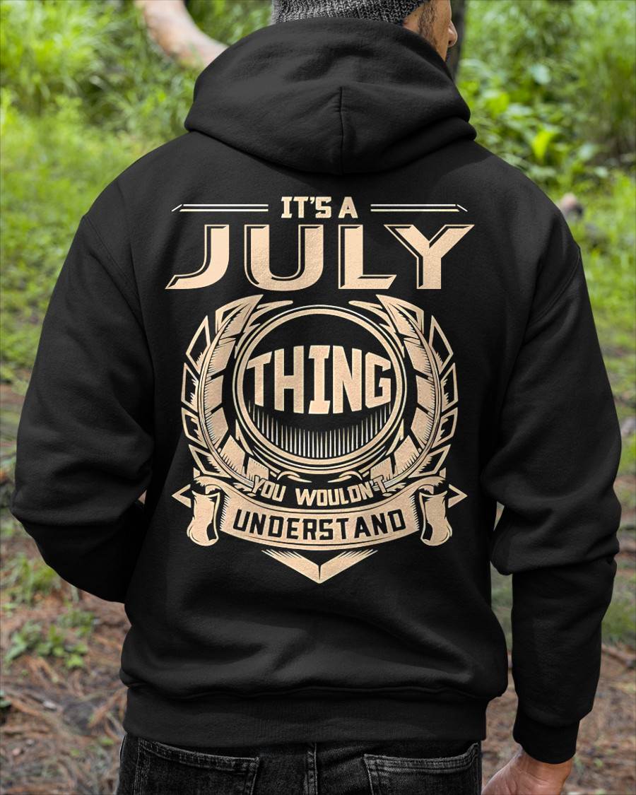 JULY - IT'S A JULY THING YOU WOULDN'T UNDERSTAND - MAN TEE - NINA07 (SKU09-17-07)