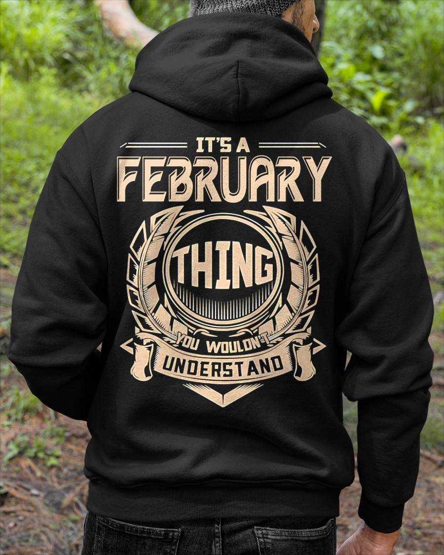 FEBRUARY - IT'S A FEBRUARY THING YOU WOULDN'T UNDERSTAND - MAN TEE - NINA02 (SKU09-17-02)