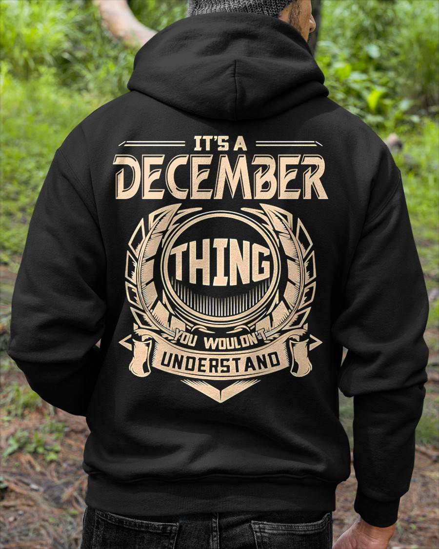 DECEMBER - IT'S A DECEMBER THING YOU WOULDN'T UNDERSTAND - MAN TEE - NINA12 (SKU09-17-12)