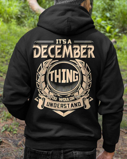 DECEMBER - IT'S A DECEMBER THING YOU WOULDN'T UNDERSTAND - MAN TEE - NINA12 (SKU09-17-12)