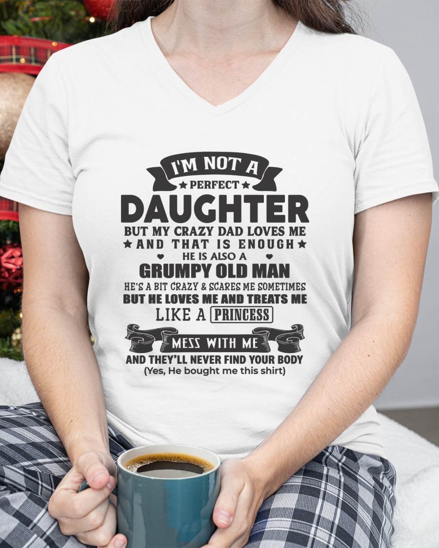 "I'M NOT PERFECT BUT I HAVE CRAZY DAD LOVES ME AND THAT'S ENOUGH" – SPECIAL GIFT FROM DAD – NINA00 (SKU2606-290-00)
