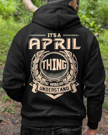 APRIL - IT'S AN APRIL THING YOU WOULDN'T UNDERSTAND - MAN TEE - NINA04 (SKU09-17-04)