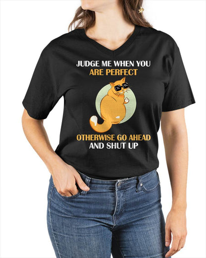 Judge Me When You Are Perfect Funny Cat T-Shirt - FMA - NINA00 (SKU2603-95)