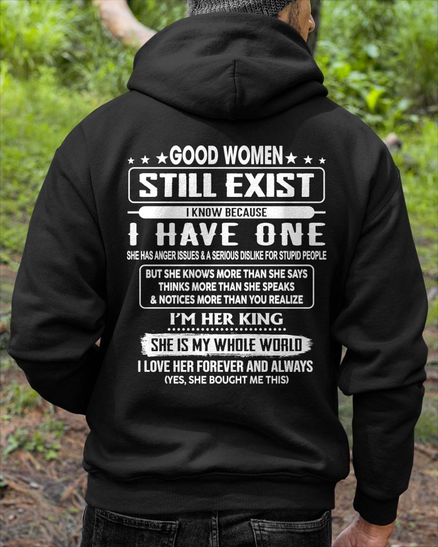 GOOD WOMEN STILL EXIST I KNOW BECAUSE HAVE ONE - Perfect gift for your Boyfriend or Husband From Wife - NINA00 (SKU2609-83-00)