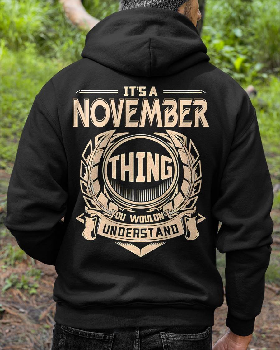 NOVEMBER - IT'S A NOVEMBER THING YOU WOULDN'T UNDERSTAND - MAN TEE - NINA11 (SKU09-17-11)