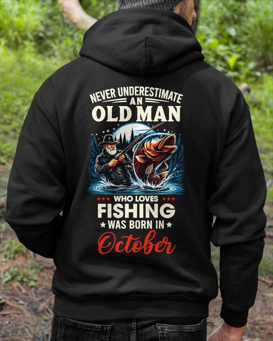 OCTOBER - NEVER UNDERESTIMATE AN OLD MAN WHO LOVES FISHING - FISHING T SHIRT - NINA10 (SKU2604-211-10)