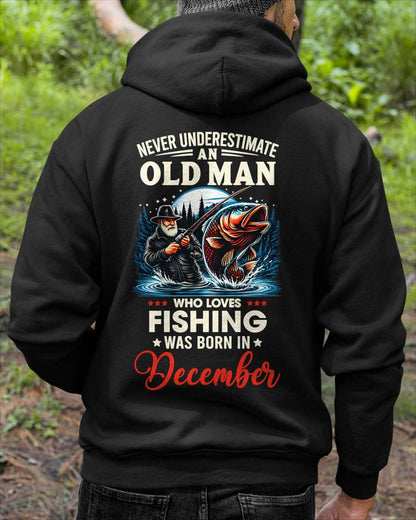DECEMBER - NEVER UNDERESTIMATE AN OLD MAN WHO LOVES FISHING - FISHING T SHIRT - NINA12 (SKU2604-211-12)