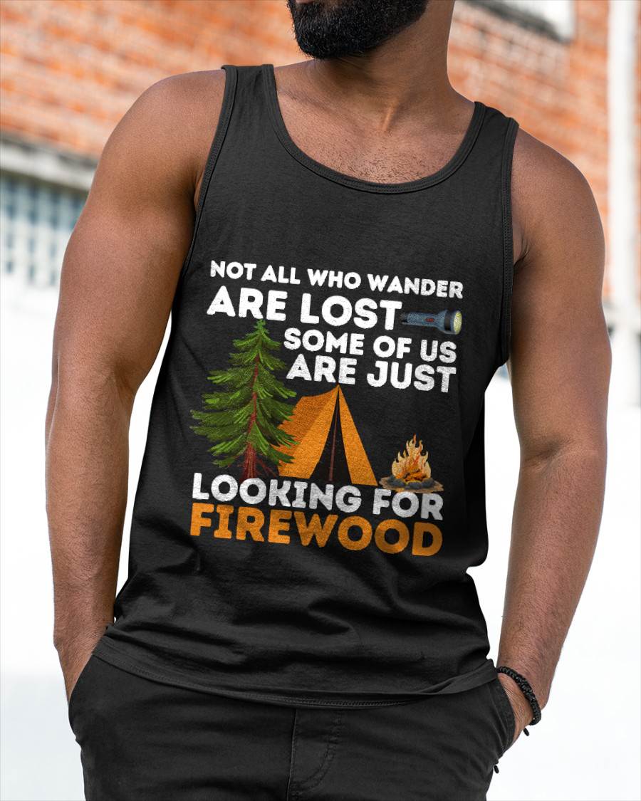 Not All Those Who Wander are Lost - Funny Camping Outdoor T-Shirt