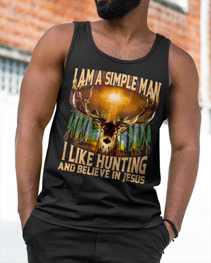 Hunting Deer I Am A Simple Man I Like Hunting And Believe T-Shirt