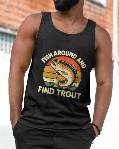 Fish Around and Find Trout T-Shirt