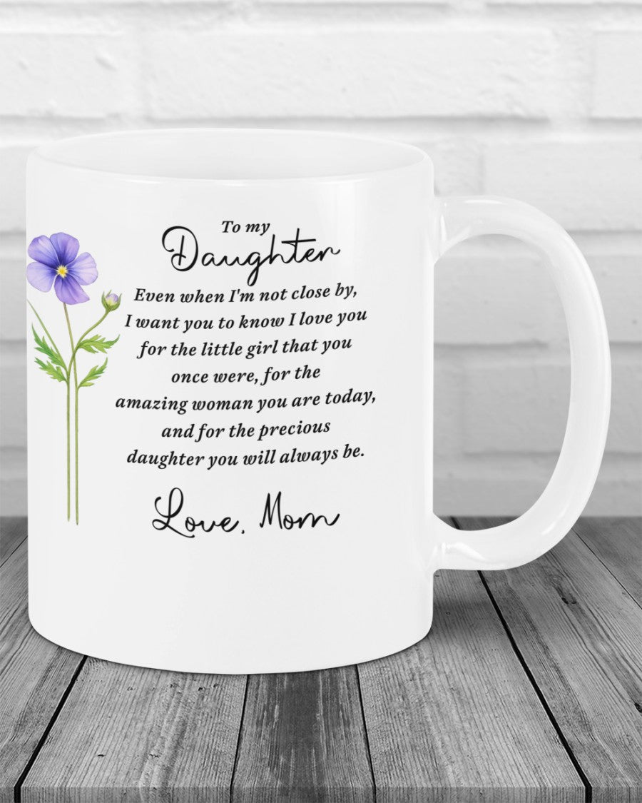 BEAUTIFUL MUG FOR DAUGHTER - GIFT FROM MOM NINA00 (SKU2607-18)